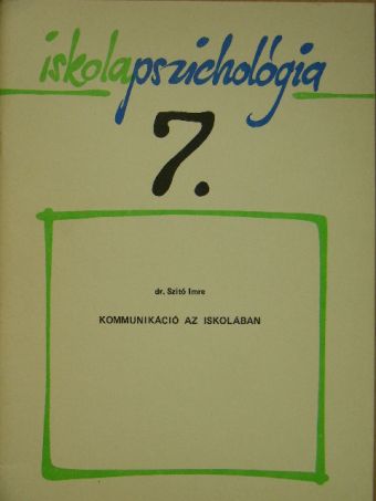 Dr. Szitó Imre - Kommunikáció az iskolában [antikvár]