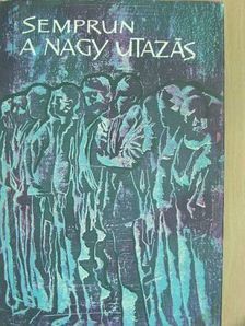 Jorge Semprun - A nagy utazás [antikvár]
