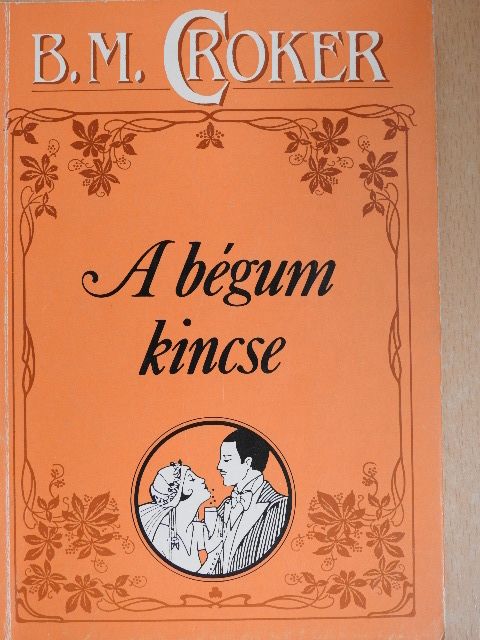B. M. Croker - A bégum kincse [antikvár]