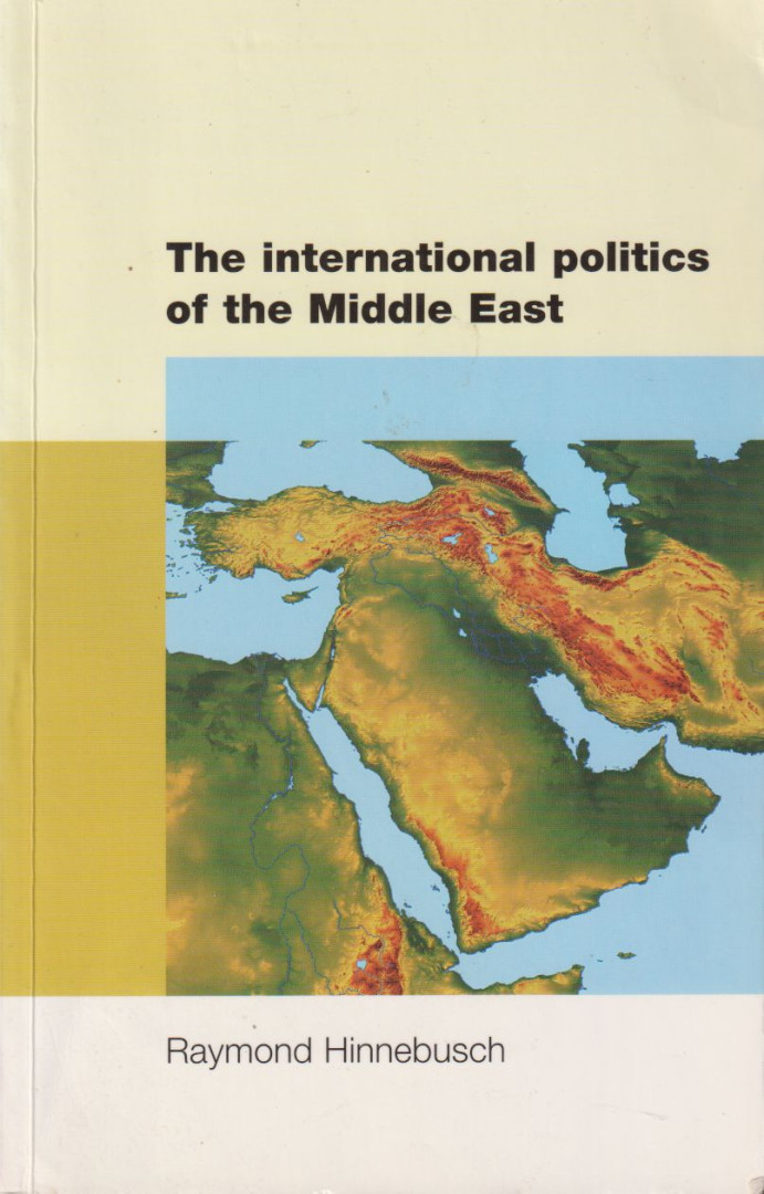Raymond Hinnebusch - The International Politics of the Middle East [antikvár]