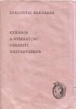 Szalontai Barnabás - Kerámia a nyírbátori paraszti háztartásban [antikvár]