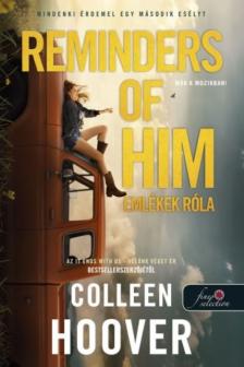 Colleen Hoover - Reminders of Him - Emlékek róla