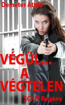 Demeter Attila - Végül... a végtelen [eKönyv: epub, mobi]