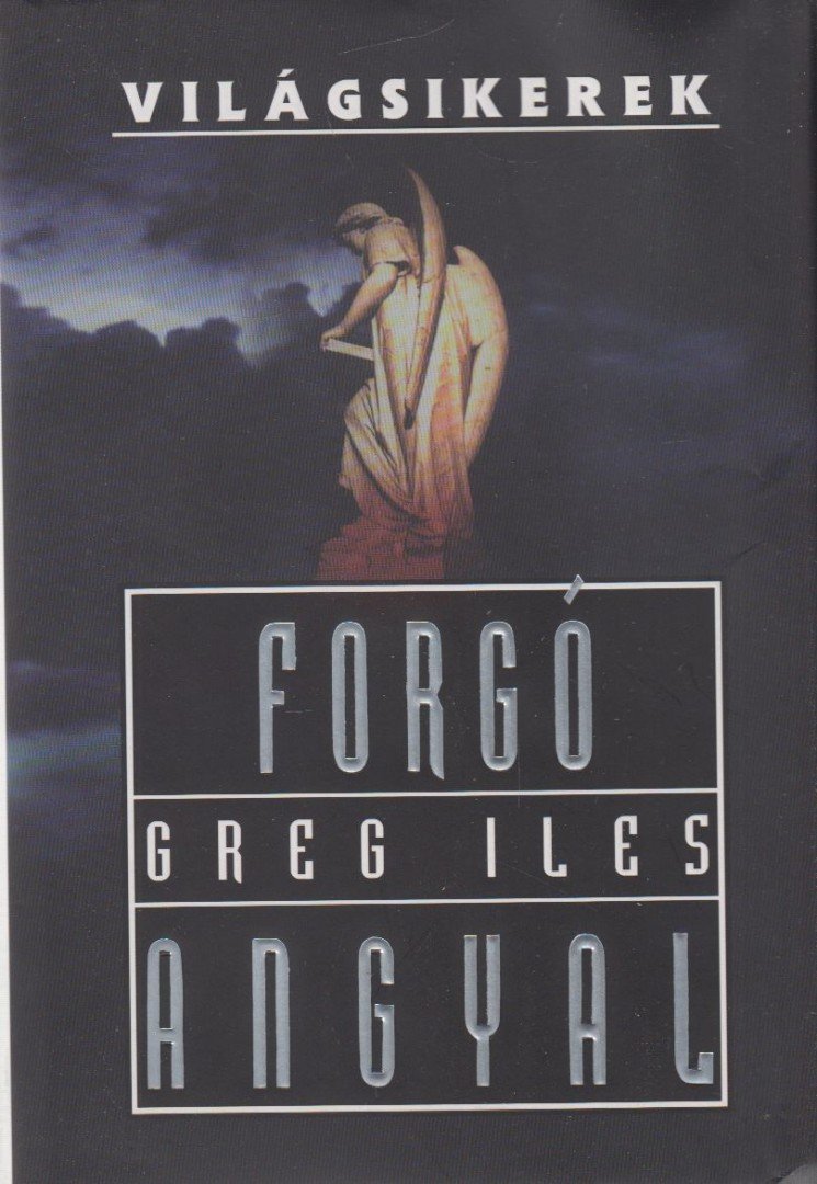 Greg Iles - Forgó angyal [antikvár]
