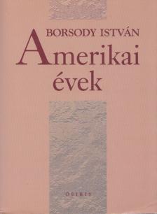 Borsody István - Amerikai évek [antikvár]