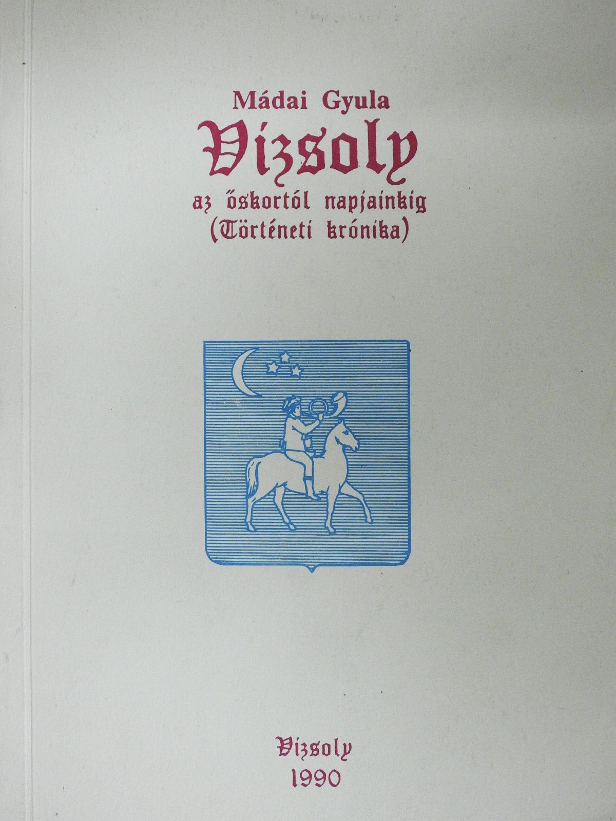 Mádai Gyula - Vizsoly az őskortól napjainkig (dedikált példány) [antikvár]