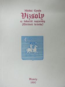 Mádai Gyula - Vizsoly az őskortól napjainkig (dedikált példány) [antikvár]
