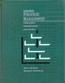 John A. Pearce, Richard B. Robinson - Strategic Management: Formulation, Implementation and Control [antikvár]
