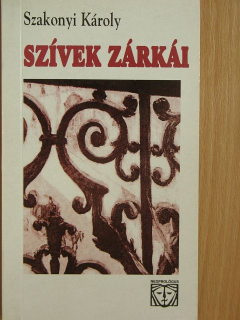 Szakonyi Károly - Szívek zárkái [antikvár]