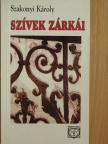 Szakonyi Károly - Szívek zárkái [antikvár]