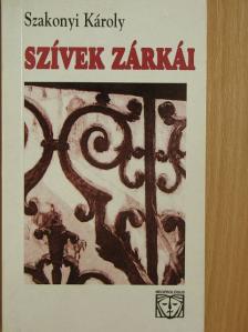 Szakonyi Károly - Szívek zárkái [antikvár]