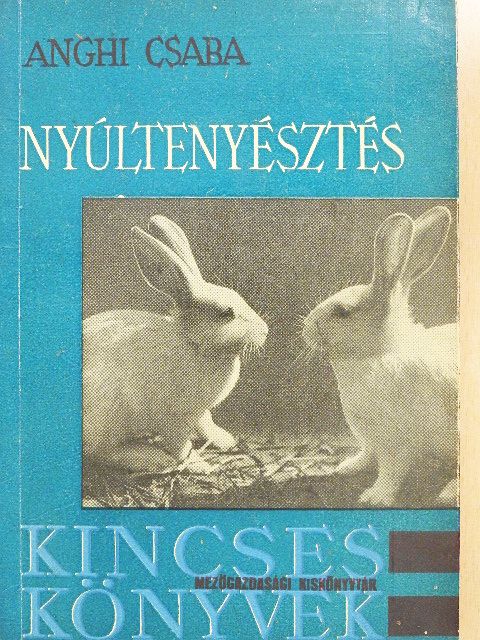 Dr. Anghi Csaba - Nyúltenyésztés [antikvár]