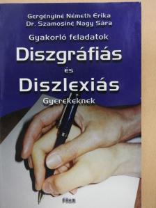 Dr. Szamosiné Nagy Sára - Gyakorló feladatok diszgráfiás és diszlexiás gyerekeknek [antikvár]