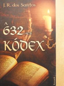 José Rodrigues dos Santos - A 632-es kódex [antikvár]