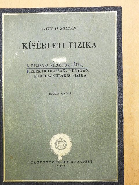 Gyulai Zoltán - Kísérleti fizika I-II. [antikvár]