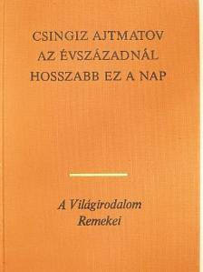 Csingiz Ajtmatov - Az évszázadnál hosszabb ez a nap [antikvár]
