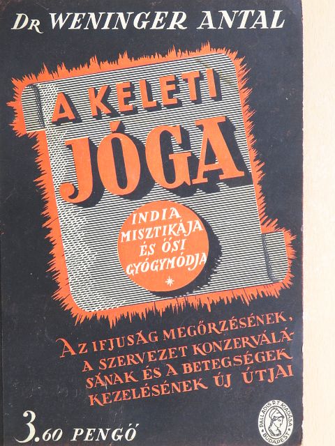 Dr. Weninger Antal - A keleti jóga [antikvár]
