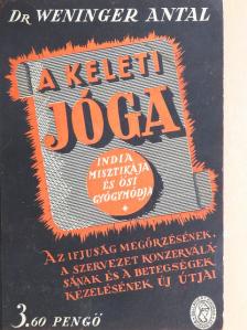 Dr. Weninger Antal - A keleti jóga [antikvár]