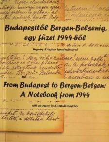 Zágoni Zsolt - Budapesttől Bergen-Belsenig, egy füzet 1944-ből / From Budapest to Bergen-Belsen: A Notebook from 1944 [antikvár]