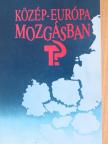 Andrásfalvy Bertalan - Közép-Európa mozgásban [antikvár]