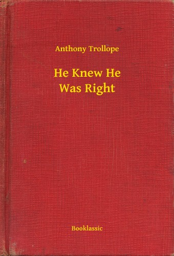 Anthony Trollope - He Knew He Was Right [eKönyv: epub, mobi]