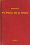 Salmon Paul - Un drame a Rio-de-Janeiro [eKönyv: epub, mobi]
