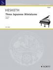 HESKETH - THREE JAPANESE MINIATURES FOR PIANO (2002)