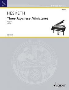 HESKETH - THREE JAPANESE MINIATURES FOR PIANO (2002)