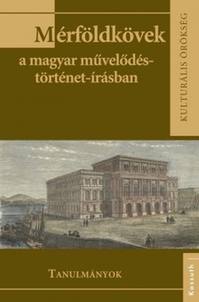 Monok István (szerk.) - Mérföldkövek a magyar művelődéstörténet-írásban [eKönyv: epub, mobi]