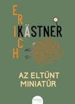 Erich Kästner - Az eltűnt miniatűr [eKönyv: epub, mobi]