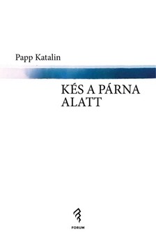 Papp Katalin - Kés a párna alatt [eKönyv: epub, mobi]