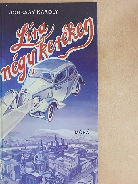 Jobbágy Károly - Líra négy keréken [antikvár]