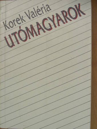 Korek Valéria - Utómagyarok [antikvár]