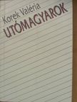 Korek Valéria - Utómagyarok [antikvár]