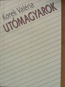 Korek Valéria - Utómagyarok [antikvár]