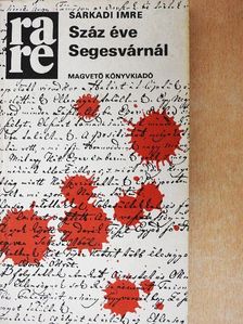 Sarkadi Imre - Száz éve Segesvárnál [antikvár]
