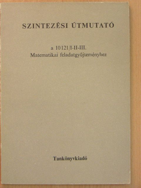 Dékány Veronika - Szintezési útmutató a 10121/I-II-III. Matematikai feladatgyűjteményhez [antikvár]