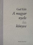 Gaál Edit - A magyar nyelv kis könyve [antikvár]
