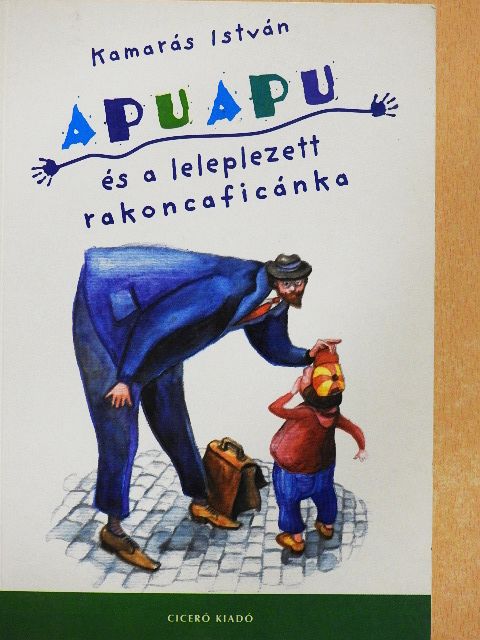 Kamarás István - Apuapu és a leleplezett rakoncaficánka [antikvár]