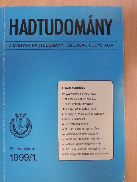 Balla Attila - Hadtudomány 1999/1-4./A Magyar Hadtudományi Társaság alapszabálya és Etikai Kódexe [antikvár]