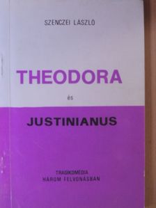 Szenczei László - Theodora és Justinianus [antikvár]