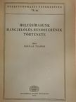 Farkas Vilmos - Helyesírásunk hangjelölés-rendszerének története [antikvár]