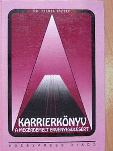 Dr. Telkes József - Karrierkönyv a megérdemelt érvényesülésért [antikvár]
