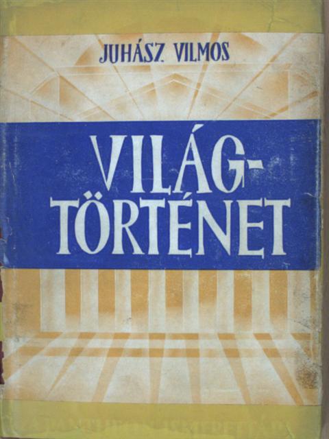 Juhász Vilmos - Világtörténet [antikvár]