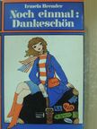 Irmela Brender - Noch einmal: Dankeschön [antikvár]