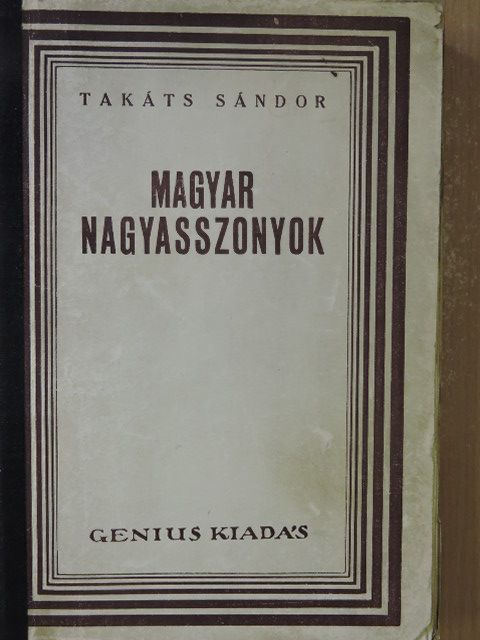 Takáts Sándor - Magyar nagyasszonyok I-II. [antikvár]