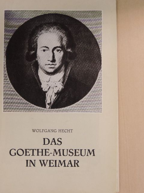 Wolfgang Hecht - Das Goethe-Museum in Weimar [antikvár]