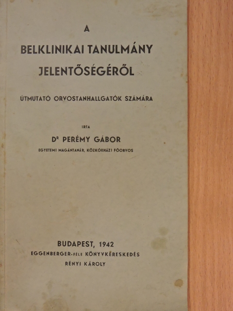 Dr. Perémy Gábor - A belklinikai tanulmány jelentőségéről [antikvár]