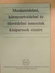 Lesták Ferenc - Munkavédelmi, környezetvédelmi és tűzvédelmi ismeretek kisiparosok részére [antikvár]