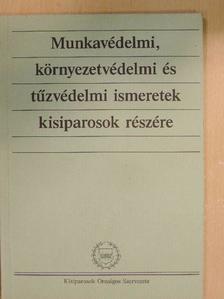Lesták Ferenc - Munkavédelmi, környezetvédelmi és tűzvédelmi ismeretek kisiparosok részére [antikvár]